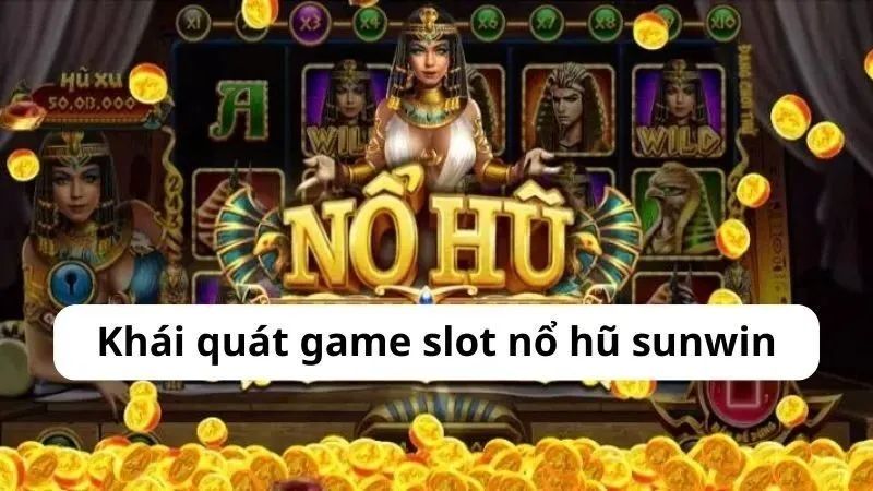 Nổ hũ Sunwin có gì đặc biệt? Trò chơi thu hút đông đảo bet thủ