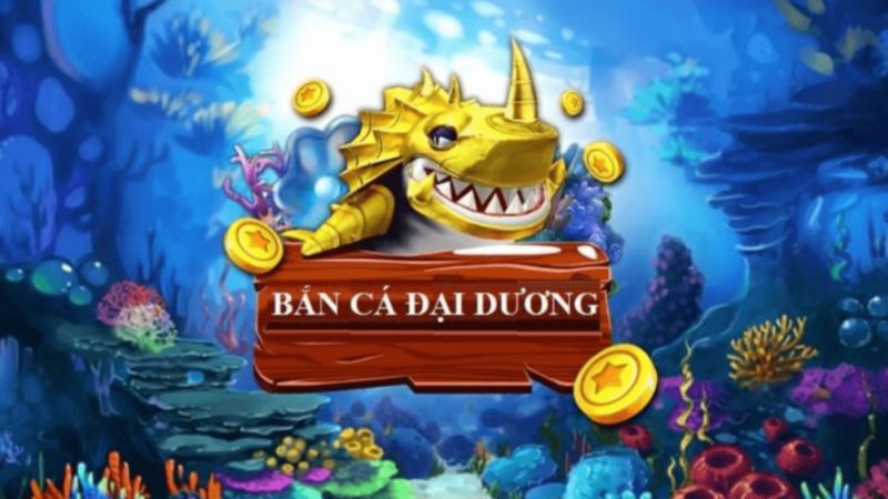 Thỏa sức săn cá, rinh quà khủng với bộ game bắn cá đại dương