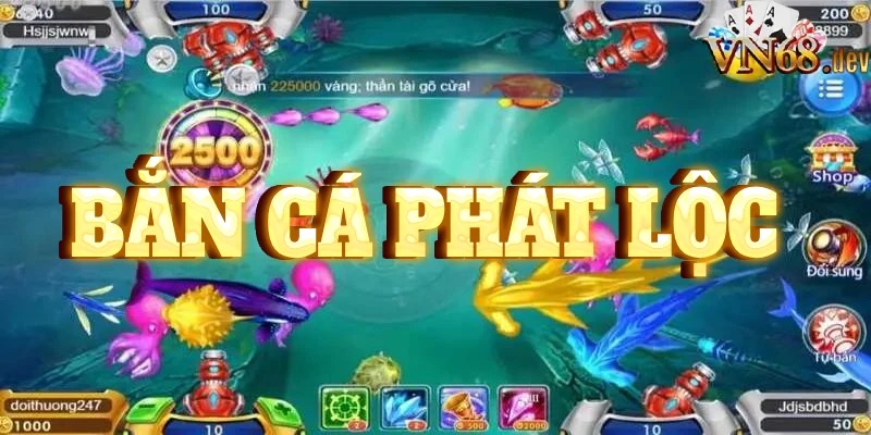 Bắn cá phát lộc - Game săn cá kịch tính với các phần quà giá trị