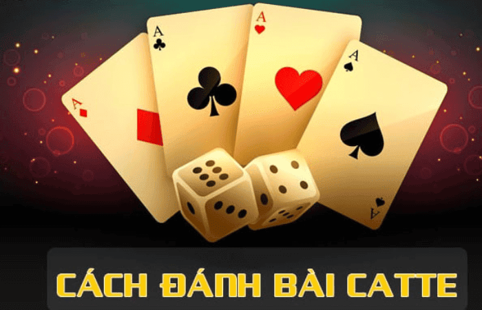 Bí quyết đánh bài catte bất bại chắc chắn thắng lớn nhanh chóng