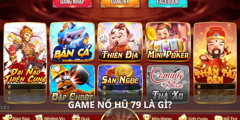 Nổ hũ 79 - Chơi game hấp dẫn mang đến cơ hội đổi thưởng cực khủng