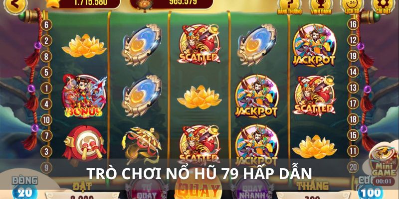 Nổ hũ 79 - Chơi game hấp dẫn mang đến cơ hội đổi thưởng cực khủng