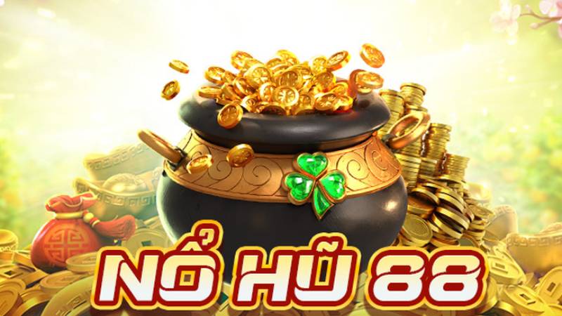 Nổ hũ 88 - Nắm bắt cơ hội phát tài với trò chơi đổi thưởng cực vui