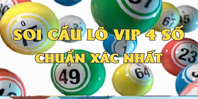 Những phương pháp và cách bắt lô 4 số vip mang về bội tiền